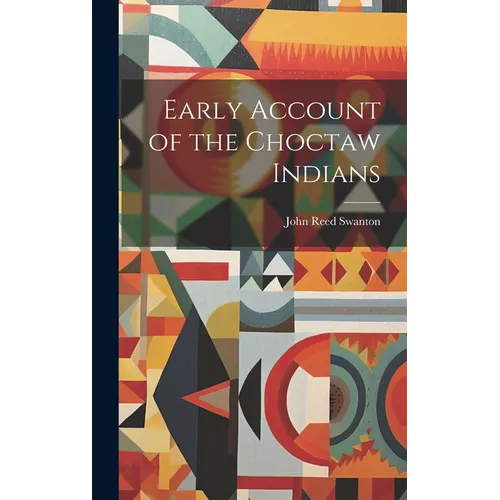 Early Account of the Choctaw Indians - Hardcover