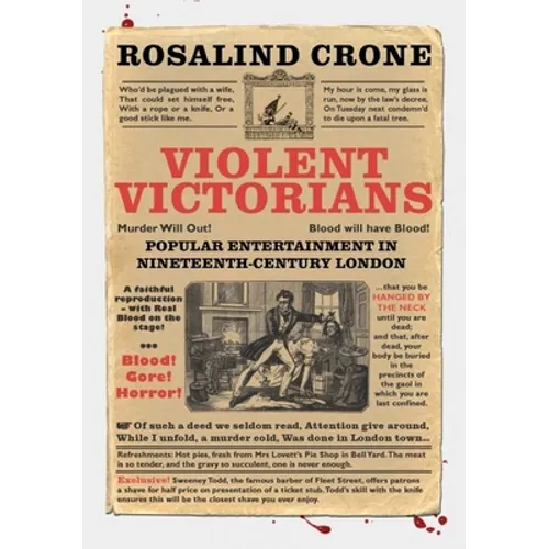 Violent Victorians: Popular Entertainment in Nineteenth-Century London - Paperback