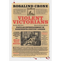 Violent Victorians: Popular Entertainment in Nineteenth-Century London - Paperback