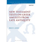 New Testament Texts on Greek Amulets from Late Antiquity - Paperback