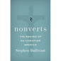 Nonverts: The Making of Ex-Christian America - Hardcover