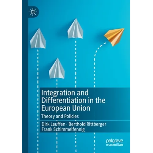 Integration and Differentiation in the European Union: Theory and Policies - Paperback