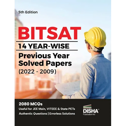 BITSAT 14 Yearwise Previous Year Solved Papers (2022 - 2009) 5th Edition Physics, Chemistry, Mathematics, English & Logical Reasoning 2080 PYQs - Paperback