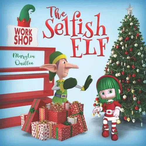 The Selfish Elf: (Kids Book Ages 2-4, Ages 4-6, Ages 6-8 Christmas) - Paperback