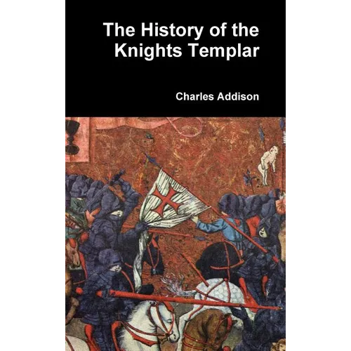 The History of the Knights Templar - Hardcover