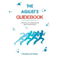 The Agilist's Guidebook - a reference for agile transformation - Paperback