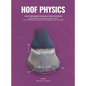 Hoof Physics: How to Recognize the Signs of Hoof Distortion - Hardcover