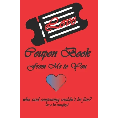 Love Coupon Book: Whos Said Couponing Couldn't Be Fun? - Paperback