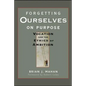 Forgetting Ourselves on Purpose: Vocation and the Ethics of Ambition - Paperback