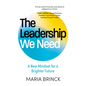 The Leadership We Need: A New Mindset for a Brighter Future - Hardcover