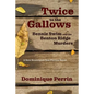 Twice to the Gallows: Bennie Swim and the Benton Ridge Murders - Paperback