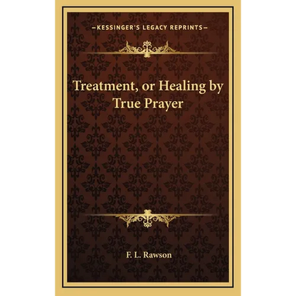 Treatment, or Healing by True Prayer - Hardcover