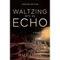 Waltzing with an Echo - Paperback