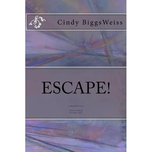 Escape!: A Hanukkah Story; Midzna, Poland; December 1939 - Paperback