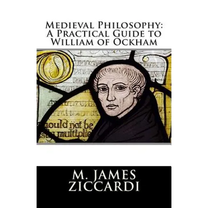 Medieval Philosophy: A Practical Guide to William of Ockham - Paperback