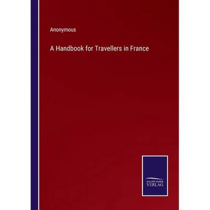 A Handbook for Travellers in France - Paperback