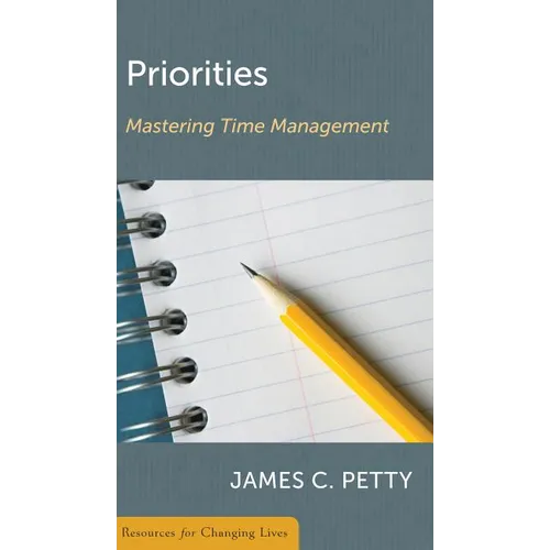 Priorities: Mastering Time Management - Paperback