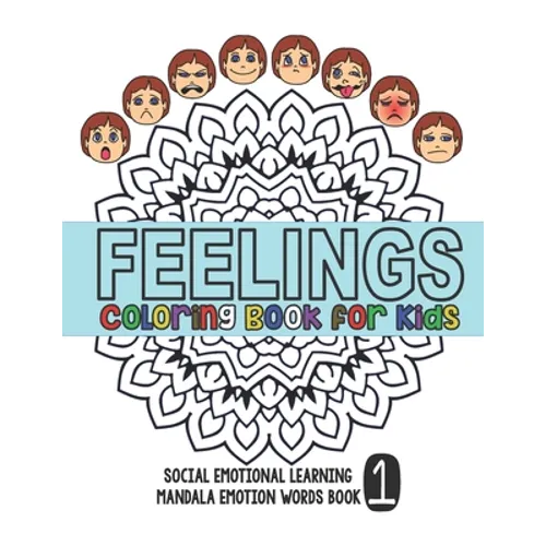 Feelings Coloring Book for Kids: Social Emotional Learning Mandala Words Book 1 - Paperback