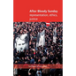 After Bloody Sunday: Ehtics, Representation, Justice - Hardcover