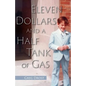 Eleven Dollars and a Half Tank of Gas - Paperback