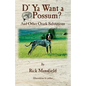 D' YA Want a 'Possum: And Other Ozark Salutations - Paperback