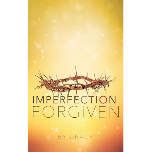 Imperfection Forgiven - Paperback