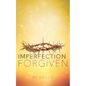 Imperfection Forgiven - Paperback
