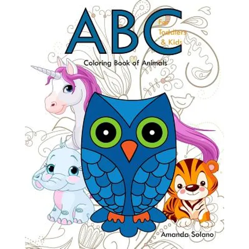 Coloring Book for Toddlers: ABC Coloring Book Of Animals: Animals Coloring Book for Toddlers, Animal ABC Coloring Book, Activity ABC Coloring Book - Paperback