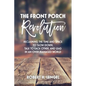 The Front Porch Revolution: Reclaiming the Time and Space to Slow Down, Talk to Each Other and Lead in an Over-Managed World - Hardcover