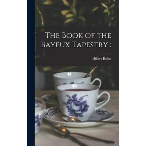The Book of the Bayeux Tapestry - Hardcover