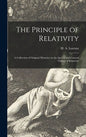 The Principle of Relativity: a Collection of Original Memoirs on the Special and General Theory of Relativity - Hardcover