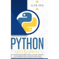 Python Programming: The Easiest Python Crash Course to go Deep Through the Main Application as Web Development, Data Analysis and Data Sci - Hardcover