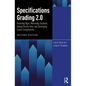 Specifications Grading 2.0: Restoring Rigor, Motivating Students, Saving Faculty Time, and Developing Career Competencies - Paperback