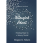 Untangled Advent: Finding Hope in a Weary World - Paperback