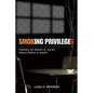 Smoking Privileges: Psychiatry, the Mentally Ill, and the Tobacco Industry in America - Paperback