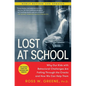 Lost at School: Why Our Kids with Behavioral Challenges Are Falling Through the Cracks and How We Can Help Them - Paperback