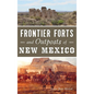 Frontier Forts and Outposts of New Mexico - Hardcover