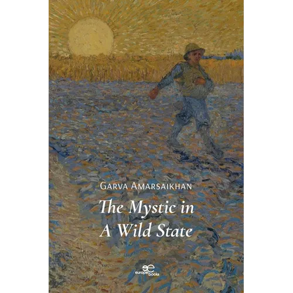 The Mystic in A Wild State - Paperback