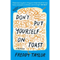 Don't Put Yourself on Toast: A Memoir - Hardcover