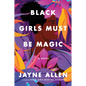 Black Girls Must Be Magic - Hardcover