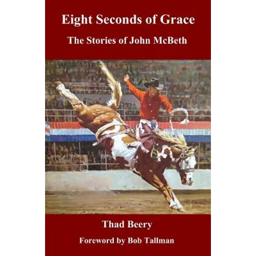 Eight Seconds of Grace: The Stories of John McBeth - Paperback