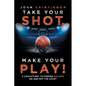 Take Your Shot, Make Your Play!: A Coach'S Key to Finding Success on and off the Court - Paperback
