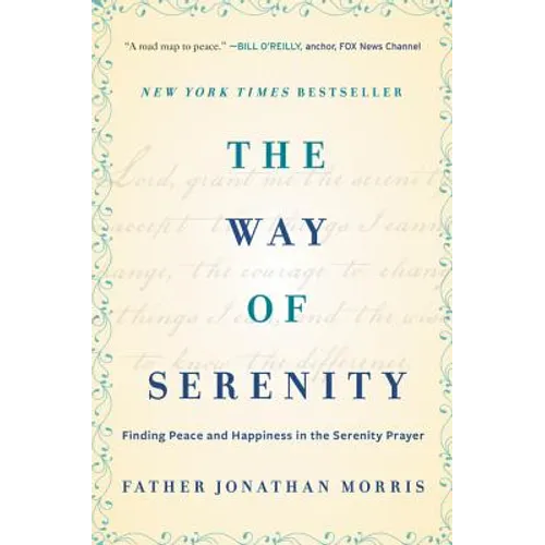 The Way of Serenity: Finding Peace and Happiness in the Serenity Prayer - Paperback