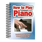 How to Play Piano & Keyboard: Easy-To-Use, Easy-To-Carry; Perfect for Every Age - Spiral