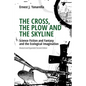The Cross, the Plow and the Skyline: Science Fiction and Fantasy and the Ecological Imagination (Revised and Expanded 2nd Edition) - Paperback