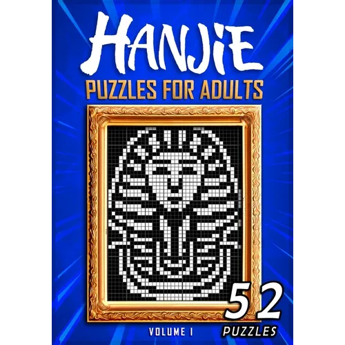 Hanjie Puzzles For Adults: Nonogram Picross Griddlers Puzzle Book 52 Japanese Crossword Puzzles - Paperback