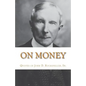 On Money: The quotes of John D. Rockefeller, Sr. - Paperback