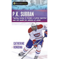 P.K. Subban: Fighting Racism to Become a Hockey Superstar and Role Model for Athletes of Colour - Paperback