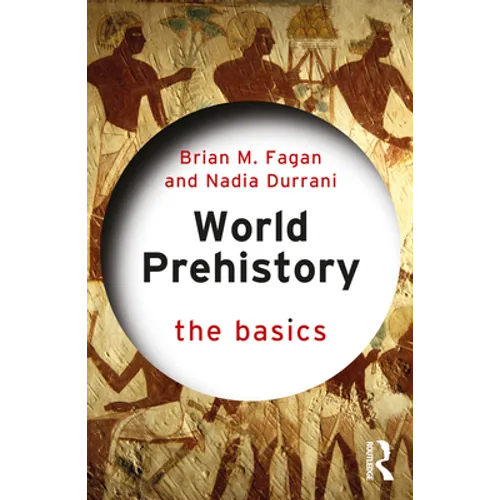 World Prehistory: The Basics - Paperback