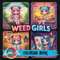 Weed Girls: Cozy Trippy Coloring Book with Psychedelic Designs, Cute Characters & Chill Vibes - Perfect Gift for Adults, Teens & Stoner Art Lovers on - Paperback